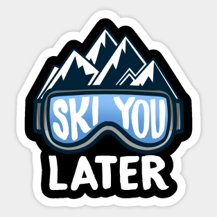 Ski You Later I Mountain Skiing I Wintersports Snowboard product Sticker